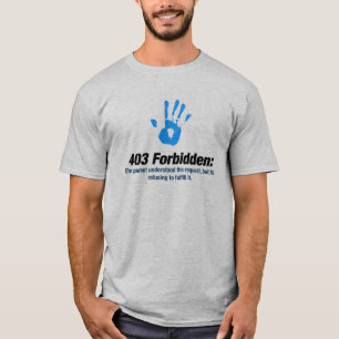 403 Forbidden Error t shirt