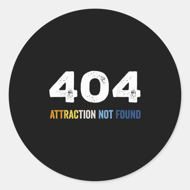 404 Attraction Not Found Funny Aroace Error Messag Classic Round Sticker (Front)
