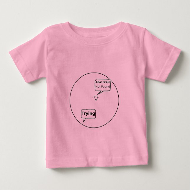 404: Brain Not Found - Funny Error Code Programmin Baby T-Shirt (Front)