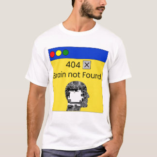 404 brain not found T-Shirt