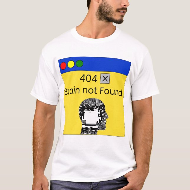 404 brain not found T-Shirt (Front)