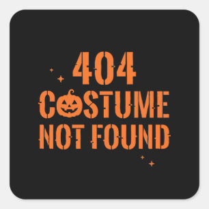 404 Costume Not Found Halloween Square Sticker