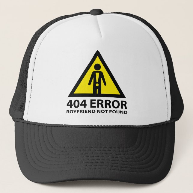 404 Error Boyfriend Not Found Trucker Hat (Front)