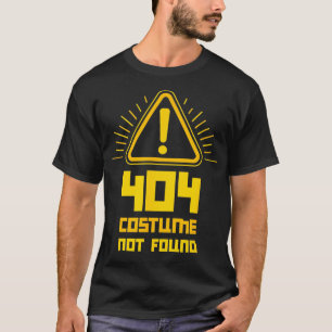 404 Error Costume Not Found Computer Glitch  T-Shirt