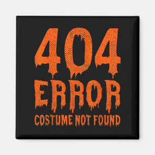 404 Error Costume Not Found Funny Halloween Magnet