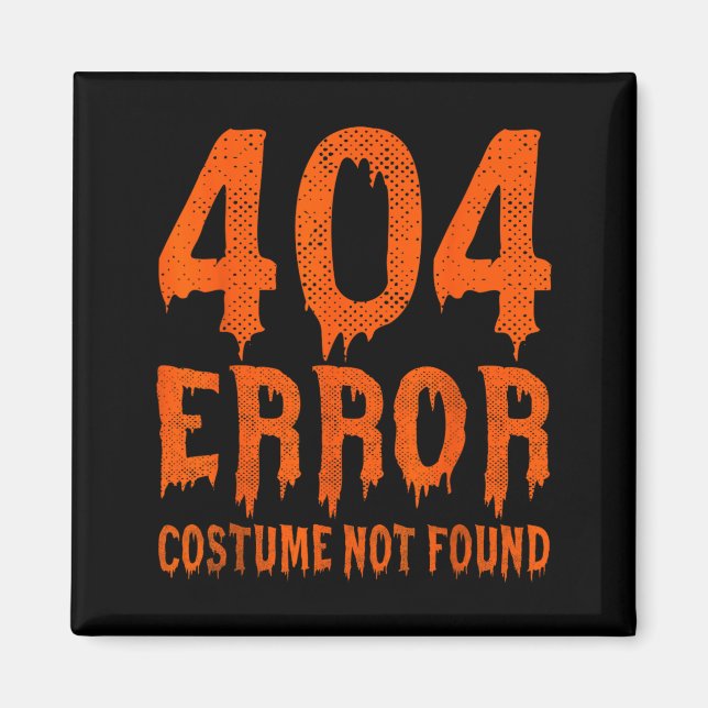 404 Error Costume Not Found Funny Halloween Magnet (Front)