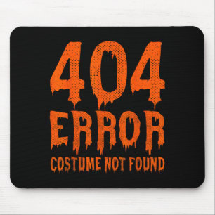 404 Error Costume Not Found Funny Halloween Mouse Pad