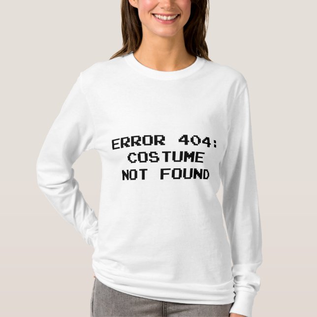 404 Error : Costume Not Found T-Shirt (Front)