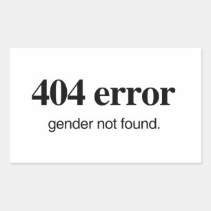 404 Error Gender not Found  Rectangular Sticker