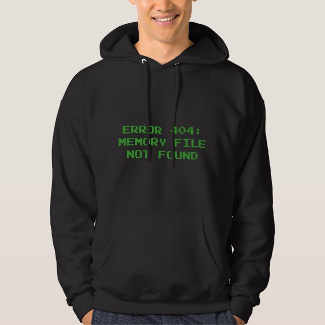 404 Error : Memory File Not Found Hoodie (Front)