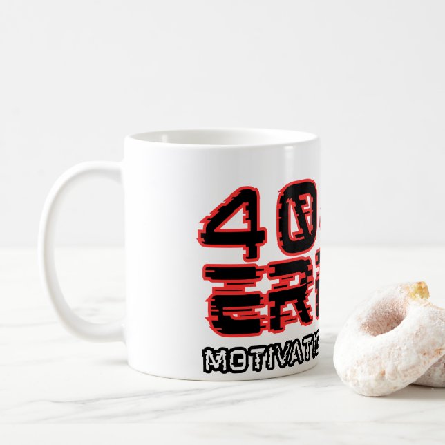 404 Error – Motivation Not Found Coffee Mug (With Donut)