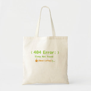 404 Error: Sleep Not Found (Need Coffee) - Tote Bag