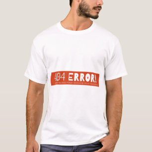 404 error T-Shirt