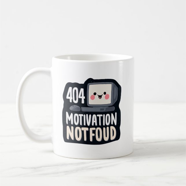 404 Motivation Not Found – Cute Lazy Day Coffee Mug (Left)