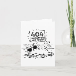404 Motivation Not Found Funny Lazy Cat Humor Cat Card