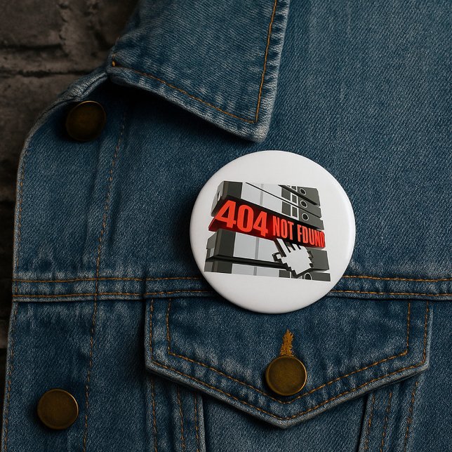 404 Not Found Website Error Message  7.5 Cm Round Badge (Creator Uploaded)