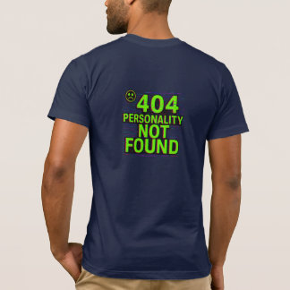 404 Personality Not Found – Glitchy Error Tee