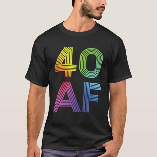 40 AF, 40Th Birthday, For Men T-Shirt (Front)
