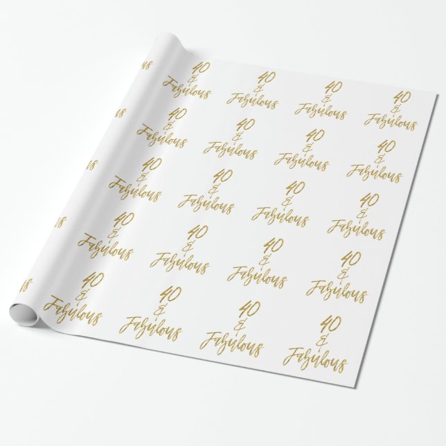 40 and and Fabulous Wrapping Paper (Unrolled)