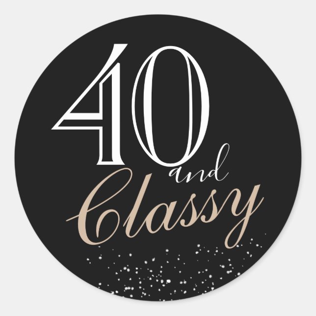 40 and Classy Modern Elegant Black Birthday Classic Round Sticker (Front)