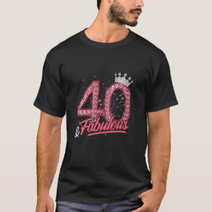 40 And Fabulous 40 Year Old 40th Birthday Pink Cro T-Shirt