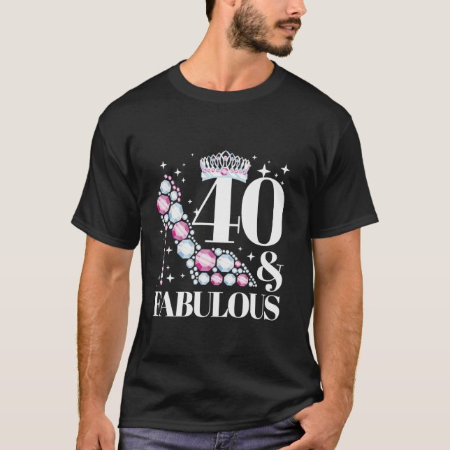 40 And Fabulous 40th Birthday Like A Queen T-Shirt (Front)