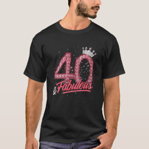 40 and Fabulous 40th Birthday Women Girls Diamond  T-Shirt