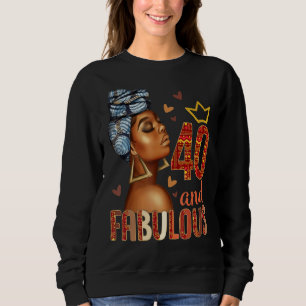 40 And & Fabulous 40th Birthday Women Sweatshirt