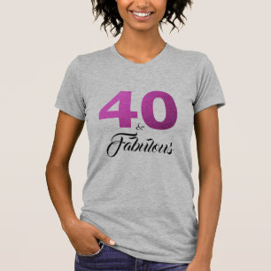 40 and Fabulous Birthday Gift T-Shirt