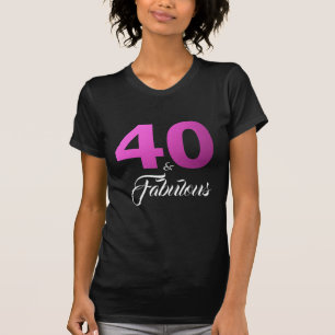 40 and Fabulous Birthday Gift T-Shirt