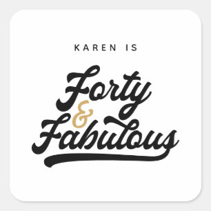 40 and fabulous birthday party  square sticker