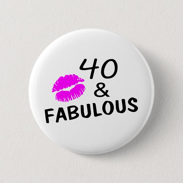 40 and Fabulous (Black and Pink) 6 Cm Round Badge (Front)