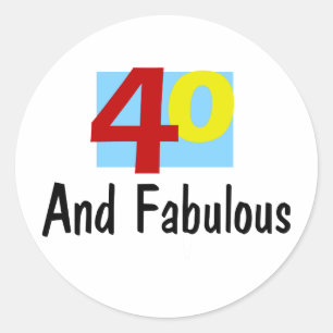 40 and Fabulous Classic Round Sticker