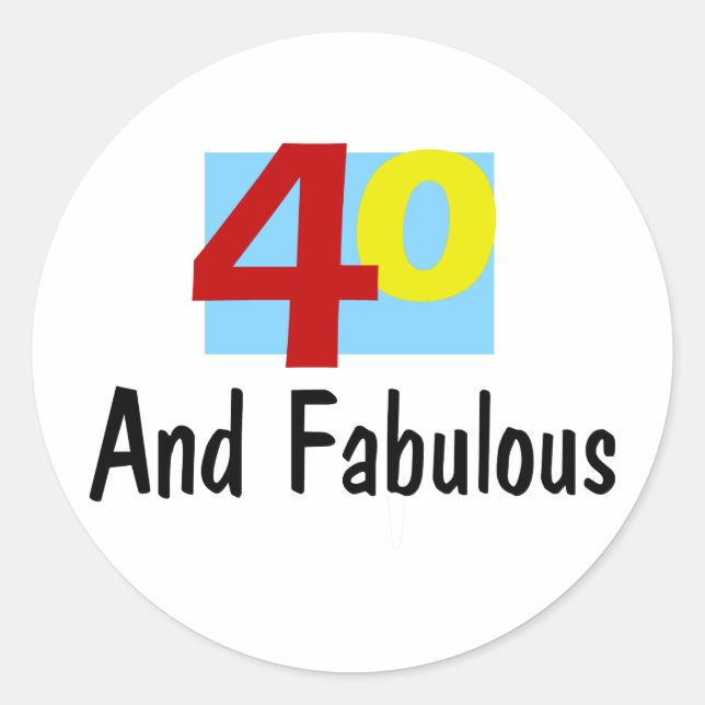 40 and Fabulous Classic Round Sticker (Front)