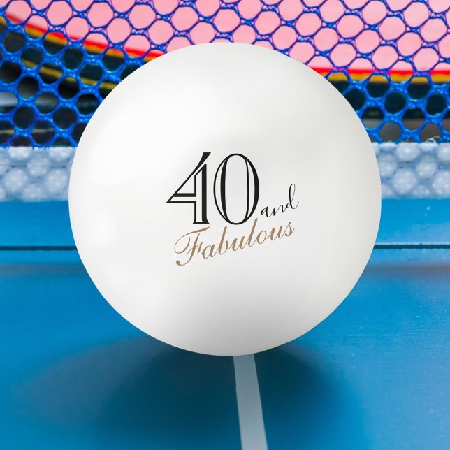 40 and Fabulous Elegant Script 40th Birthday Ping Pong Ball (Creator Uploaded)