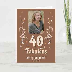 40 and Fabulous Foliage Photo 40th Birthday Card