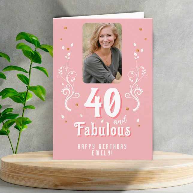 40 and Fabulous Foliage Pink Photo 40th Birthday Card (Creator Uploaded)