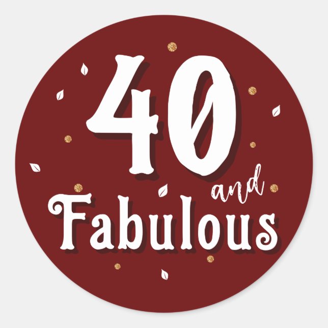 40 and Fabulous Glitter Red 40th Birthday Classic Round Sticker (Front)