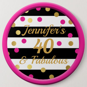 40 and Fabulous Hot Pink Black White Gold 6 Cm Round Badge