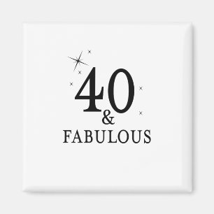 40 and fabulous magnet