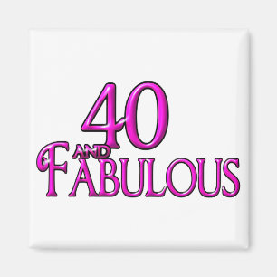 40 and Fabulous Magnet