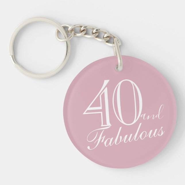 40 and Fabulous Pink Elegant Script 40th Birthday Key Ring (Front)
