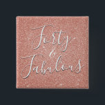 40 and Fabulous Rose Gold Blush Pink Glitter 15 Cm Square Badge<br><div class="desc">Forty and Fabulous 40th Birthday Party Faux Sparkle and Glitter Rose Gold Blush Pink Paper Buttons are perfect for a Rose Gold or Blush Pink Birthday Party. These 40 and Fabulous Party Pins are perfect for a girly Fortieth Birthday Party.</div>