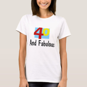 40 and Fabulous T-Shirt