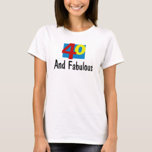 40 and Fabulous T-Shirt