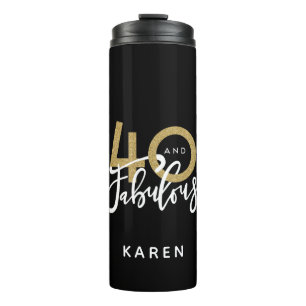 40 and fabulous  thermal tumbler