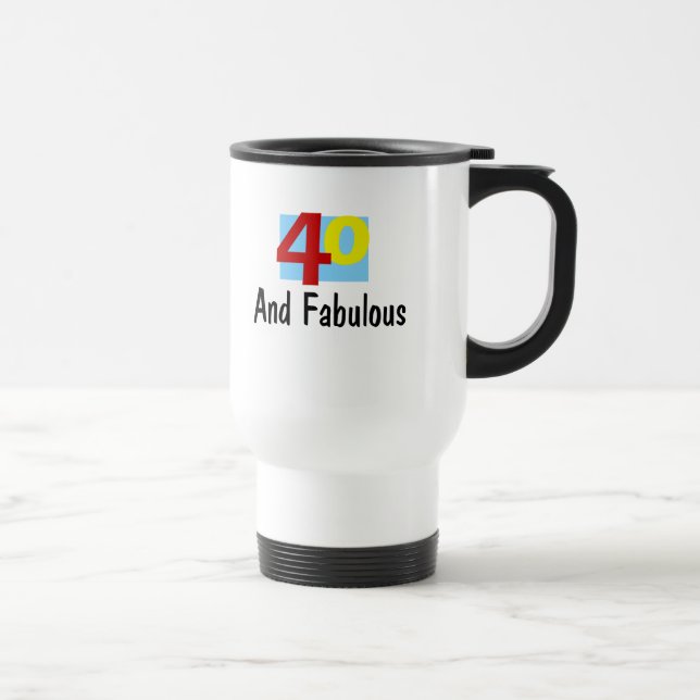40 and Fabulous Travel Mug (Right)