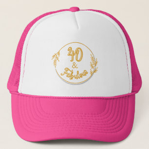 40 and Fabulous Trucker Hat