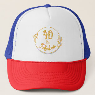40 and Fabulous Trucker Hat