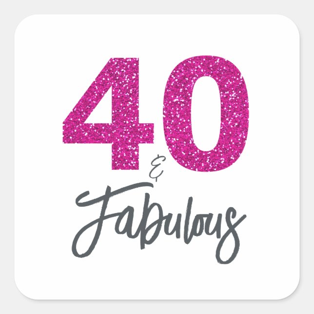 40 and Fabulous | Typography 40th Birthday Square Sticker (Front)